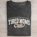 Tired Moms Club T-Shirt