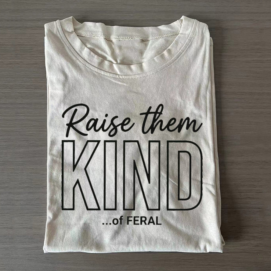 Raise Them Kind of Feral T-Shirt