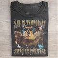 Traurigkeit ist temporär, Swag ist für immer T-Shirt