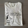 Heute bin ich ein ernstes Gänse-T-Shirt
