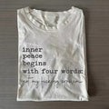 Innerer Frieden beginnt mit vier Worten T-Shirt