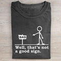 Well That's not a Good Sign T-shirt