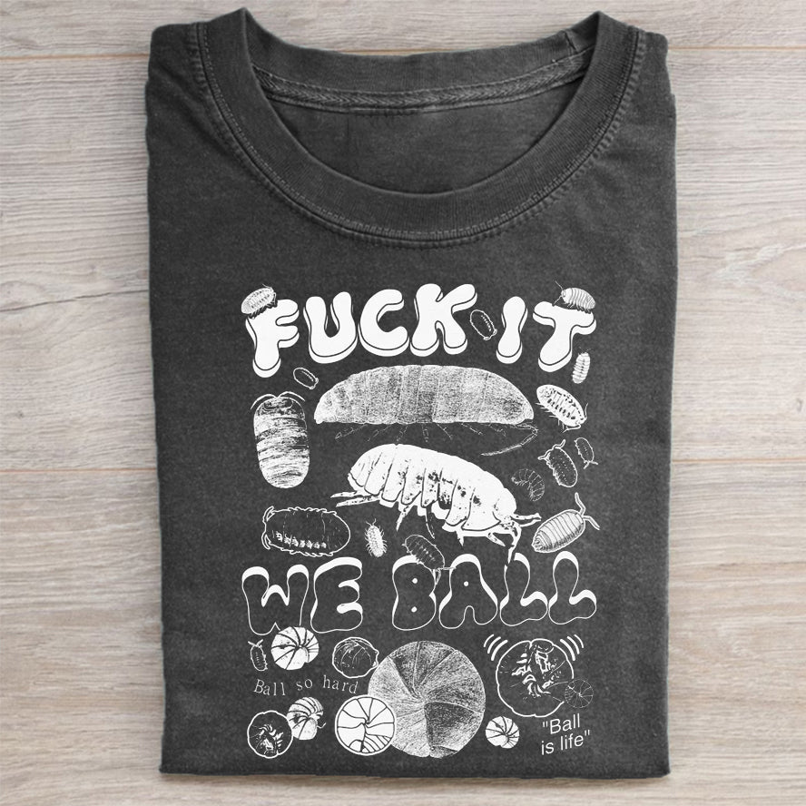 Fuck It We Ball T-shirt