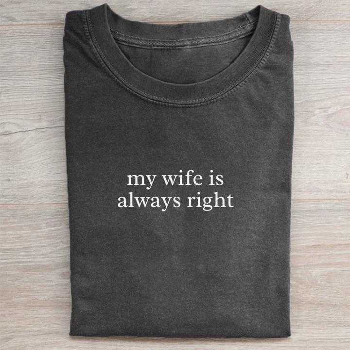 My Wife Is Always Right T-shirt