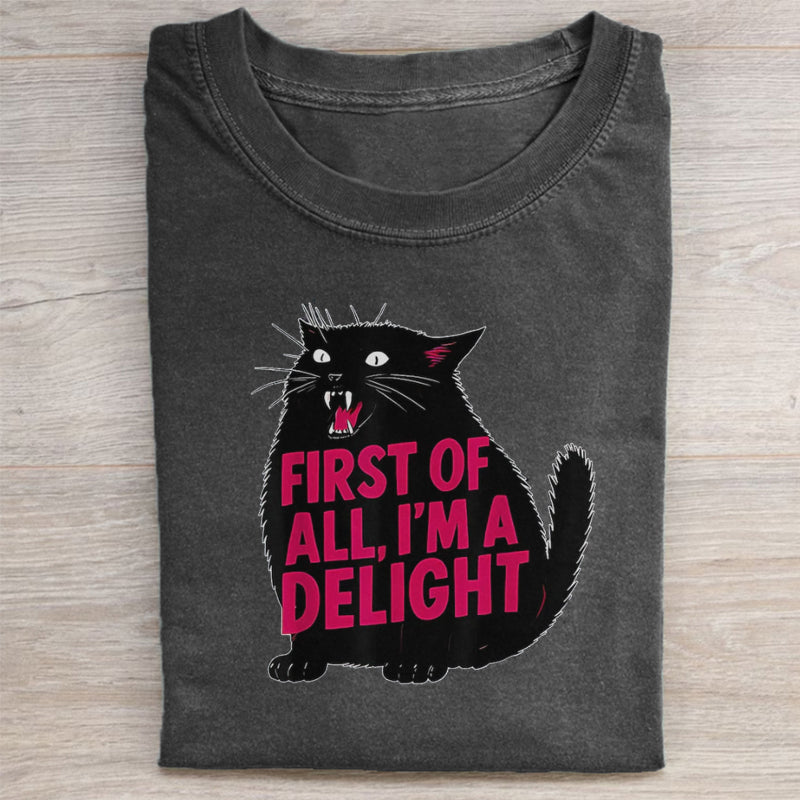 First of All I'm a Delight T-shirt