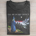 I'll Be In My Office T-shirt