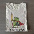 We Test At Dawn Funny Teacher Frog T-shirt