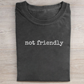 Not Friendly T-shirt
