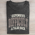 Expensive And Difficult T-shirt