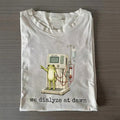Funny Dialysis Nurse T-shirt