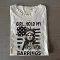Girl Hold My Earrings T-shirt