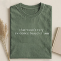 That Wasn't Very Evidence Based of You T-shirt