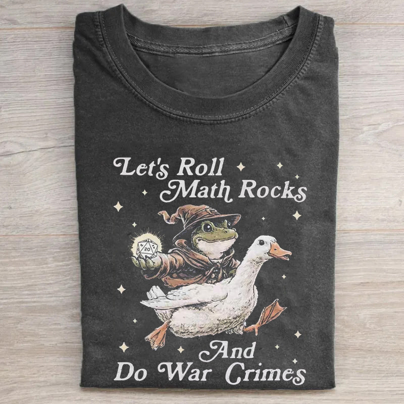 Let's Roll Math Rocks And Do War Crimes T-shirt