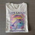 Lebe lache Lobotomie T-Shirt