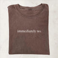 Sofort Nicht T-Shirt