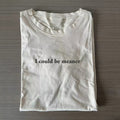 Ich könnte gemeiner sein T-Shirt