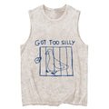 Got Too Silly Meme Washed Tank