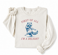 First of All, I'm a Delight Long Sleeve T-shirt