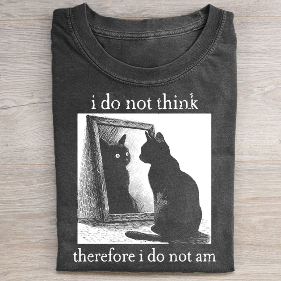 Therefore I Do Not Am T-shirt